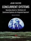 Concurrent Systems: Operating Systems, Database and Distributed Systems - An Integrated Approach (International Computer Science Series)