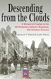 Descending From The Clouds: A Memoir of Combat in the 505 Parachute Infantry Regiment, 82d Airborne Division