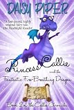 Princess Callie and the Fantastic Fire-Breathing Dragon (The Callie Chronicles)