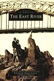 The East River (Images of America)