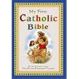 My First Catholic Bible For Catholic Children Who Want A Devotional Bible Of Their Very Own!