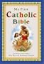 My First Catholic Bible For Catholic Children Who Want A Devotional Bible Of Their Very Own!
