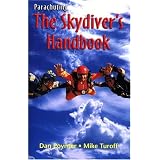 Parachuting: The Skydiver's Handbook