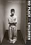 No Place for Children: Voices from Juvenile Detention