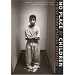 No Place for Children: Voices from Juvenile Detention (Bill and Alice Wright Photography Series) book cover
