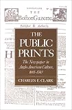 The Public Prints: The Newspaper in Anglo-American Culture, 1665-1740