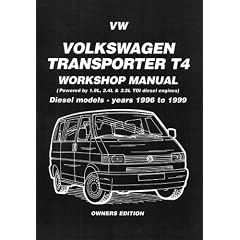 Volkswagen Transporter T4 Workshop Manual Owners Edition: Manual Diesel Models - Years 1996 to 1999 (Diesel Models 1996-1999)