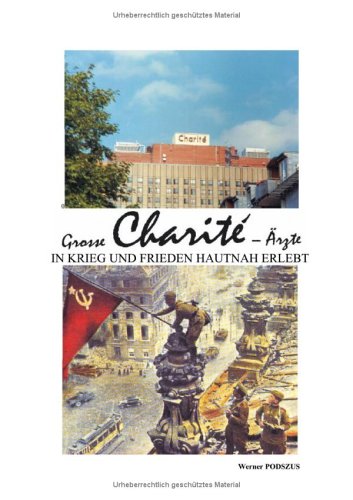 Grosse Charite-�rzte in Krieg und Frieden