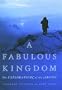 A Fabulous Kingdom: The Exploration of the Arctic