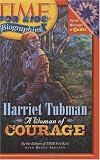 Harriet Tubman: A Woman of Courage (Time for Kids Biographies (Turtleback))