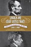 Lincoln and Chief Justice Taney: Slavery, Secession, and the Presidents War Powers