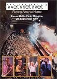 Wet Wet Wet: Playing Away at Home [DVD] [1997] [Region 1] [US Import] [NTSC]