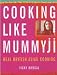 Cooking Like Mummyji