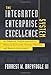 The Integrated Enterprise Excellence System: An Enhanced, Unified Approach to Balanced Scorecards, Strategic Planning, and Business Improvement