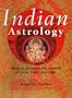 Indian Astrology: How to Discover the Secrets of Your Vedic Star Sign