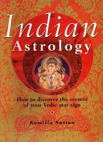 indian astrology how to discover the secrets of your vedic star sign