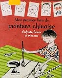 Revue Editions Philippe Picquier  / Mon premier livre de peinture chinoise : Enfants, fleurs et oiseaux