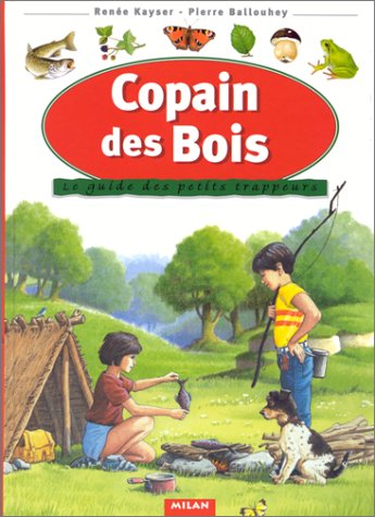 Copain des bois : Le Guide des petits trappeurs Copain des bois : Le Guide des petits trappeurs
