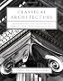 Classical Architecture: An Introduction to Its Vocabulary and Essentials, With a Select Glossary of Terms