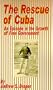 The Rescue of Cuba: An Episode in the Growth of Free Government