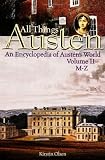 All Things Austen : An Encyclopedia Of Austen's World
