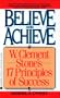 Believe and Achieve: W. Clement Stone's 17 Principles of Success