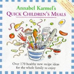 Annabel Karmel's Quick Children's Meals