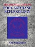 The Essential Guide to Foot and Hand Reflexology