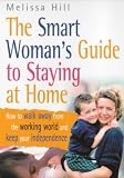 The Smart Woman's Guide to Staying at Home