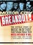 Motor City Breakout: The Untold Story of Music in Detroit