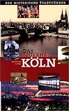 Das moderne K�ln: Der historische Stadtf�hrer