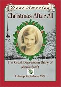 Christmas After All: The Great Depression Diary of Minnie Swift, Indianapolis, Indiana 1932 (Dear America Series)