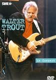 Walter Trout - Live In Concert [DVD]