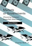 Markets or Governments - 2nd Edition: Choosing between Imperfect Alternatives