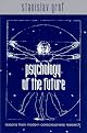Psychology of the Future: Lessons from Modern Consciousness Research (Suny Series in Transpersonal and Humanistic Psychology)