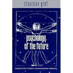 Psychology of the Future: Lessons from Modern Consciousness Research (SUNY Series in Transpersonal and Humanistic Psychology)
