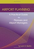 Airport Planning: A Practical Guide for Planners and Airport Managers