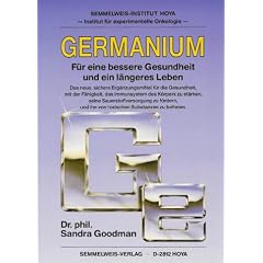 Germanium. F�r eine bessere Gesundheit und ein l�ngeres Leben.