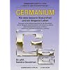 Germanium. F�r eine bessere Gesundheit und ein l�ngeres Leben.