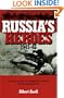 Russia's Heroes, 1941-45: An Epic Account of Struggle and Survival on the Eastern Front