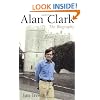 Alan Clark: The Biography