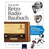 Das gro�e Retro-Radio-Baubuch: Das Buch mit komplettem Bausatz und Geh�usevon "Thomas Riegler"