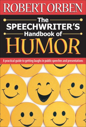 The Speechwriter's Handbook of Humour: A Practical Guide to Getting Laughs in Public Speeches and Presentations