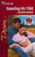 Expecting His Child (Lone Star Families: The Logans) (Desire, 1292)