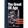 The Great Oil Age : The Petroleum Industry in Canada by Peter McKenzie-Brown, David Finch, and Gordon Jaremko