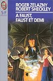 A Faust, Faust et demi par Roger Zelazny A Faust, Faust et demi par Zelazny