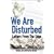 We are Disturbed: Letters from the Edge