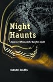 Night Haunts: A Journey Through the London Night