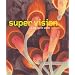 Super Vision: A New View of Nature