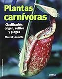 PLANTAS CARNIVORAS: Clasificación, origen, cultivo y plagas